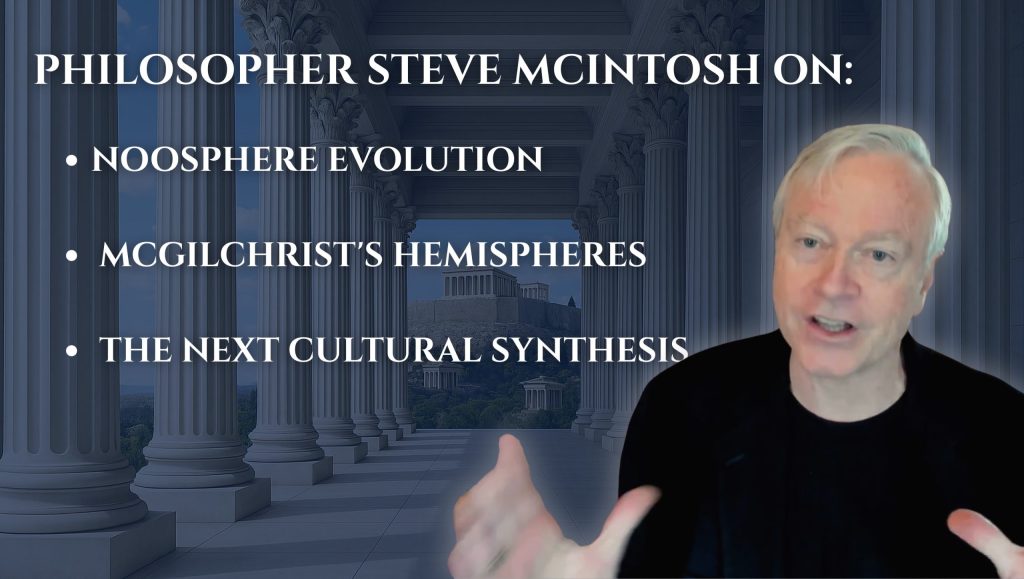 New Short Video: Steve McIntosh on Noosphere Evolution